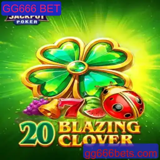 Descubra o Mundo de Aventura de 20BlazingClover no Universo GG666 BET